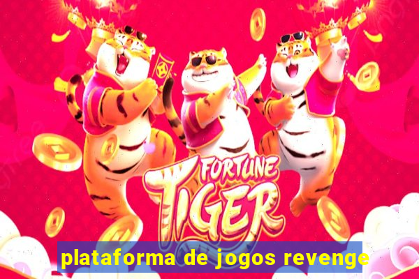 plataforma de jogos revenge